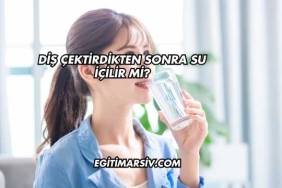 Diş Çektirdikten Sonra Su İçilir mi?