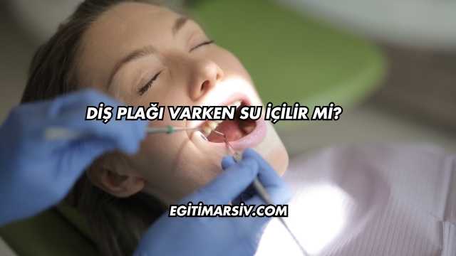 Diş Plağı Varken Su İçilir mi?