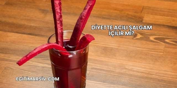 Diyette Acılı Şalgam İçilir mi?