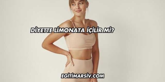 Diyette Limonata İçilir mi?