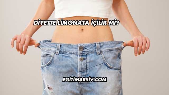 Diyette Limonata İçilir mi?
