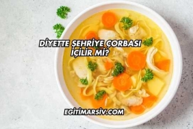 Diyette Şehriye Çorbası İçilir mi?