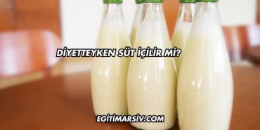 Diyetteyken Süt İçilir mi?