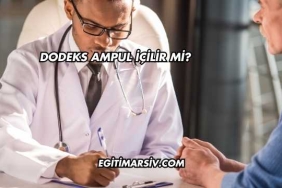 Dodeks Ampul İçilir mi?