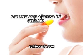 Dolorex Adet Ağrısına İyi Gelir mi?