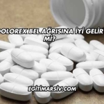 Dolorex Bel Ağrısına İyi Gelir mi?