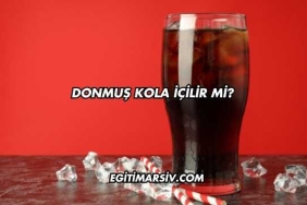 Donmuş Kola İçilir mi?
