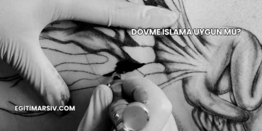 Dövme İslama Uygun mu?