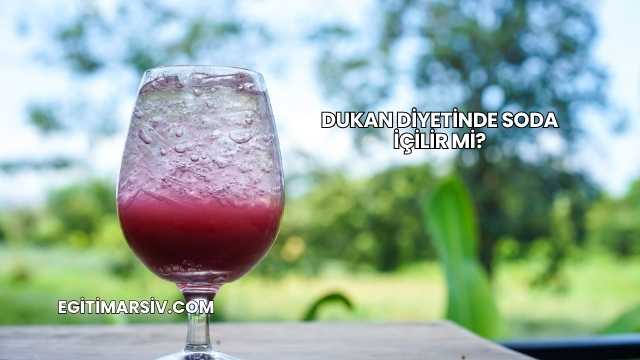 Dukan Diyetinde Soda İçilir mi?