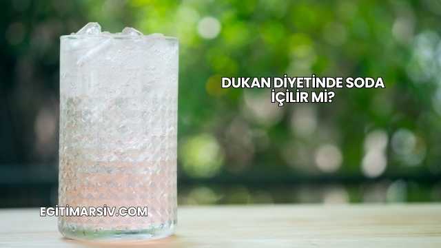 Dukan Diyetinde Soda İçilir mi?