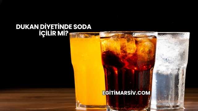 Dukan Diyetinde Soda İçilir mi?