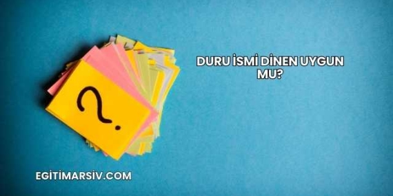 Duru İsmi Dinen Uygun mu?