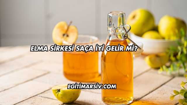 Elma Sirkesi Saça İyi Gelir mi?