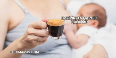 Emzirirken Nargile İçilir mi?