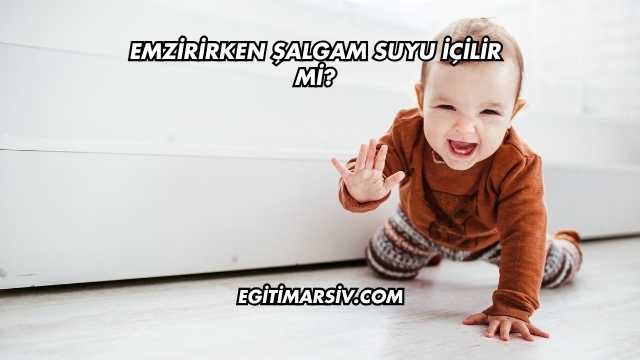 Emzirirken Şalgam Suyu İçilir mi?