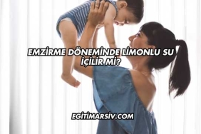 Emzirme Döneminde Limonlu Su İçilir mi?