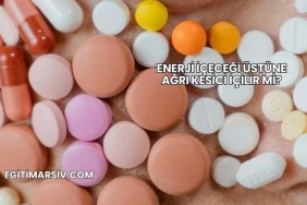 Enerji İçeceği Üstüne Ağrı Kesici İçilir mi?