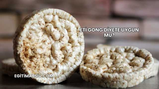 Eti Gong Diyete Uygun mu?