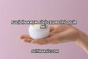 Fucidin Krem Sivilcelere İyi Gelir mi?