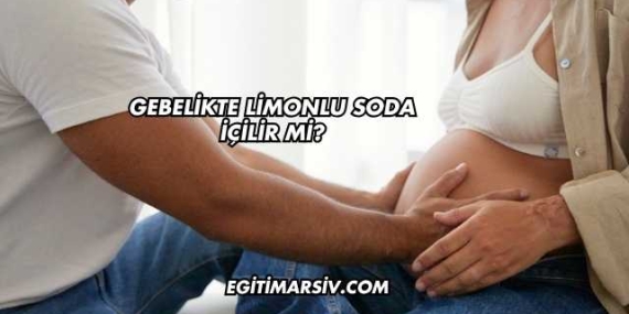 Gebelikte Limonlu Soda İçilir mi?