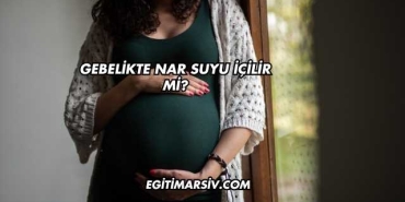 Gebelikte Nar Suyu İçilir mi?