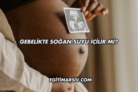 Gebelikte Soğan Suyu İçilir mi?