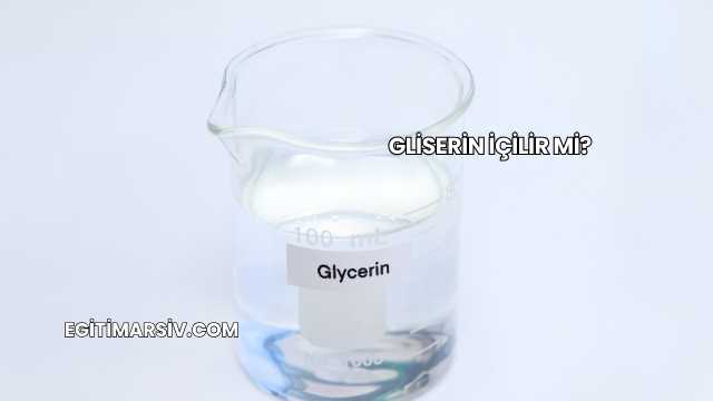 Gliserin İçilir mi?