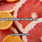 Greyfurt Şekere İyi Gelir mi?