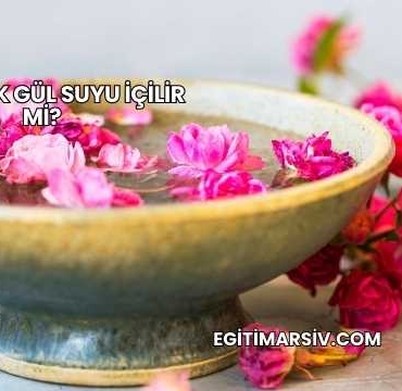 Gülbirlik Gül Suyu İçilir mi?