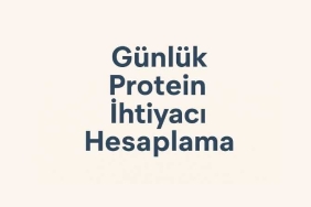 Günlük Protein İhtiyacı Hesaplama