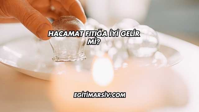 Hacamat Fıtığa İyi Gelir mi?