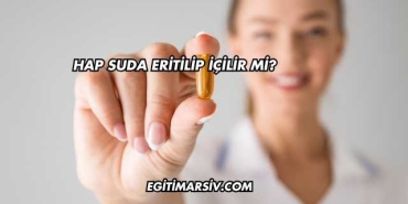 Hap Suda Eritilip İçilir mi?