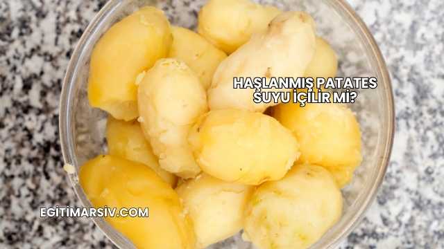 Haşlanmış Patates Suyu İçilir mi?