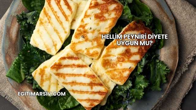 Hellim Peyniri Diyete Uygun mu?