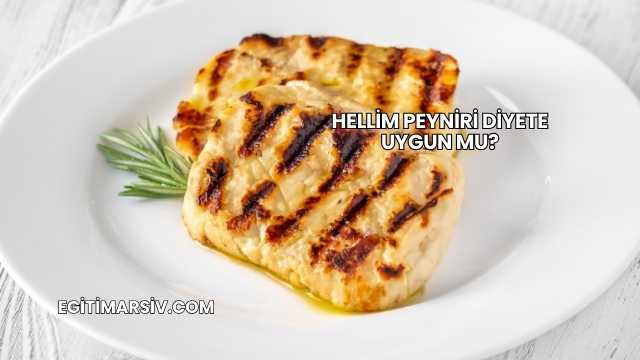 Hellim Peyniri Diyete Uygun mu?