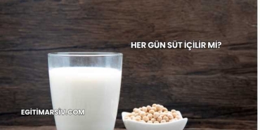 Her Gün Süt İçilir mi?