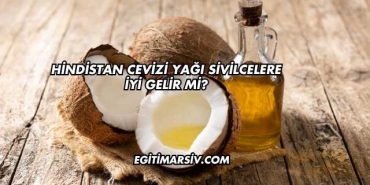Hindistan Cevizi Yağı Sivilcelere İyi Gelir mi?