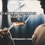 İçki İçilen Bardaktan Su İçilir mi?