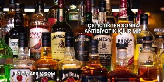İçki İçtikten Sonra Antibiyotik İçilir mi?