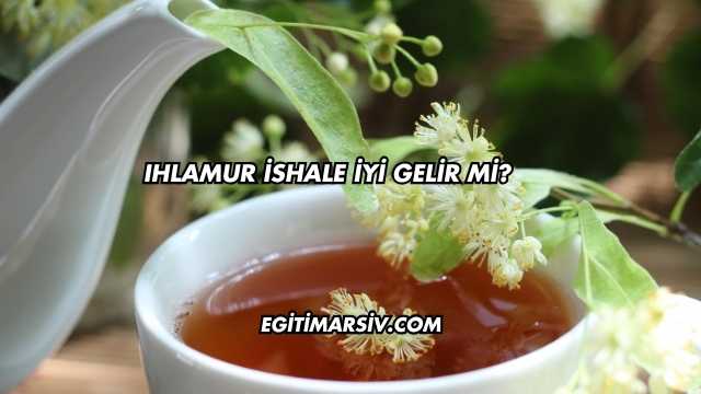 Ihlamur İshale İyi Gelir mi?