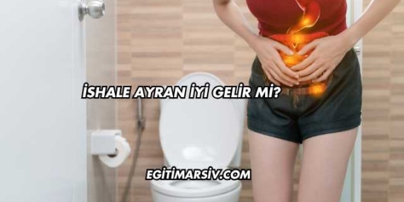 İshale Ayran İyi Gelir mi?