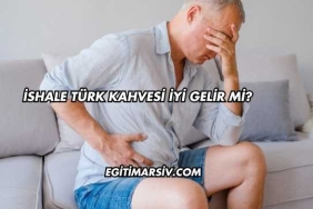 İshale Türk Kahvesi İyi Gelir mi?