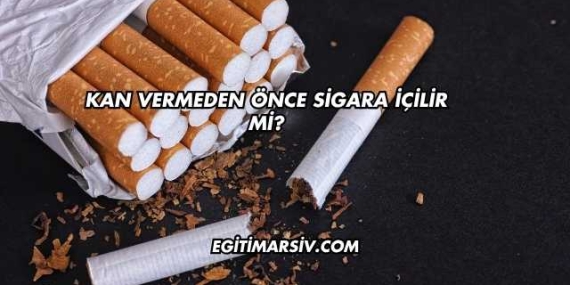 Kan Vermeden Önce Sigara İçilir mi?