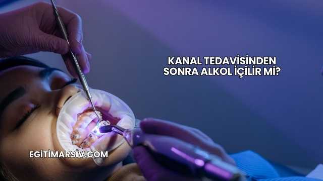 Kanal Tedavisinden Sonra Alkol İçilir mi?