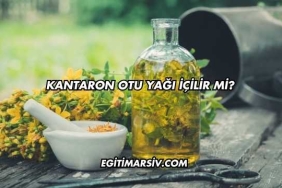 Kantaron Otu Yağı İçilir mi?
