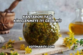 Kantaron Yağı Kireçlenmeye İyi Gelir mi?