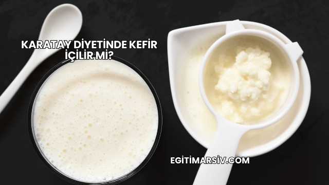 Karatay Diyetinde Kefir İçilir mi?