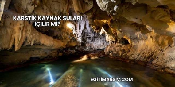 Karstik Kaynak Suları İçilir mi?