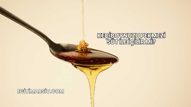 Keçiboynuzu Pekmezi Süt İle İçilir mi?