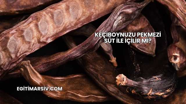 Keçiboynuzu Pekmezi Süt İle İçilir mi?